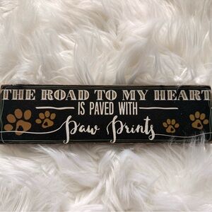 The Road To My Heart Is Paved With Paw Prints - HOME DECOR